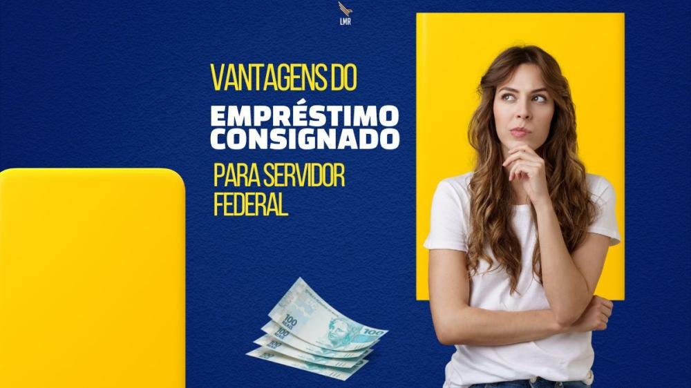Você sabia? As Vantagens do Empréstimo Consignado para Servidor Federal SIAPE