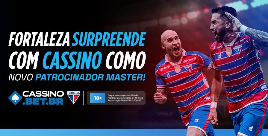 Fortaleza e Cassino: análise dos resultados esperados em branding e receitas